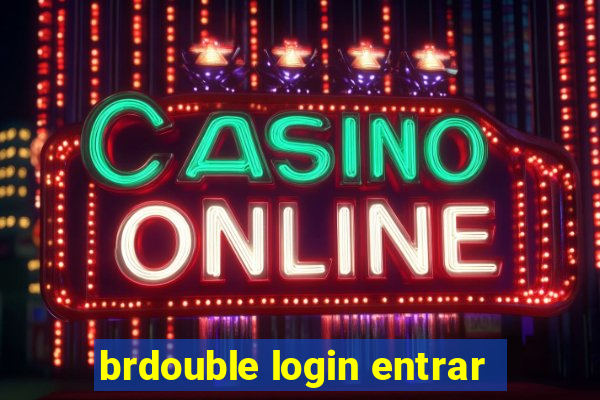 brdouble login entrar